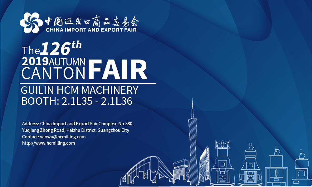 The opening of the 126th Canton Fair is imminent, strengthful grinding mill manufacturer Guilin Hong